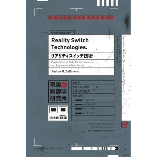 Reality Switch Technologies: Psychedelics as Tools for the Discovery and Exploration of New Worlds - Paperback