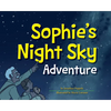 Sophie's Night Sky Adventure - Hardcover