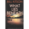 WHAT LIES BENEATH an absolutely addictive crime thriller with a huge twist - Paperback