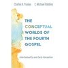 The Conceptual Worlds of the Fourth Gospel: Intertextuality and Early Reception - Paperback