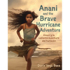 Anani and the Brave Hurricane Adventure Anani y la valiente aventura del huracán - Paperback