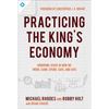 Practicing the King's Economy: Honoring Jesus in How We Work, Earn, Spend, Save, and Give - Paperback