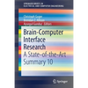 Brain-Computer Interface Research: A State-Of-The-Art Summary 10 - Paperback
