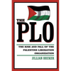 The PLO: The Rise and Fall of the Palestine Liberation Organization - Paperback