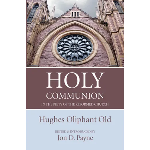 Holy Communion in the Piety of the Reformed Church - Paperback