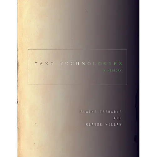 Text Technologies: A History - Hardcover