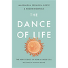 The Dance of Life: The New Science of How a Single Cell Becomes a Human Being - Hardcover