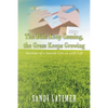 The Bills Keep Coming, the Grass Keeps Growing: Survivor of a Suicide Gets on with Life - Paperback
