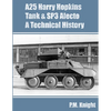 A25 Harry Hopkins Tank & SP3 Alecto A Technical History - Paperback