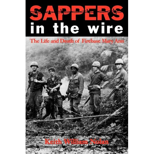 Sappers in the Wire: The Life and Death of Firebase Mary Ann - Paperback