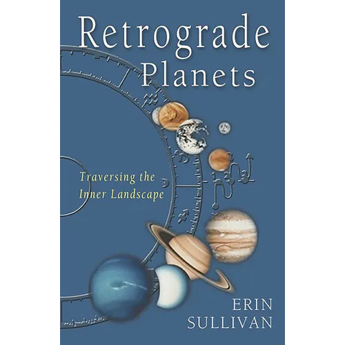 Retrograde Planets: Traversing the Inner Landscape - Paperback