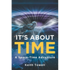 It's About Time: A Space-Time Adventure - Paperback
