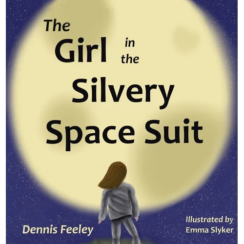 The Girl in the Silvery Space Suit - Hardcover