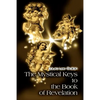 The Mystical Keys to the Book of Revelation - Paperback