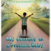 My Journey as a Preemie Baby - Hardcover