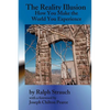 The Reality Illusion: How You Make The World You Experience - Paperback