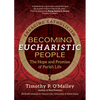 Becoming Eucharistic People: The Hope and Promise of Parish Life - Paperback