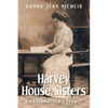 Harvey House Sisters: A Grandmother's Legacy - Paperback