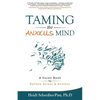 Taming the Anxious Mind: A Guide to Relief Stress & Anxiety - Paperback