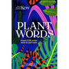 Plant Words: A Book of 250 Curious Words for Plant Lovers - Hardcover