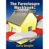 The Foreclosure Workbook: The Complete Guide to Understanding Foreclosure and Saving Your Home - Paperback