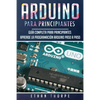 Arduino para principiantes: Guía completa para principiantes Aprende la programación Arduino paso a paso(Libro En Español/ Arduino Spanish Book Versio - Paperback