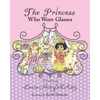 The Princess Who Wore Glasses - Paperback