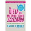 La Dieta del Metabolismo Acelerado / The Fast Metabolism Diet: Come Más, Pierde Más - Paperback