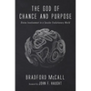 The God of Chance and Purpose: Divine Involvement in a Secular Evolutionary World - Hardcover