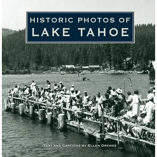 Historic Photos of Lake Tahoe - Hardcover
