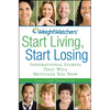 Weight Watchers Start Living, Start Losing: Inspirational Stories That Will Motivate You Now - Hardcover