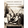 African American Religious History: Documentary Witness - Paperback