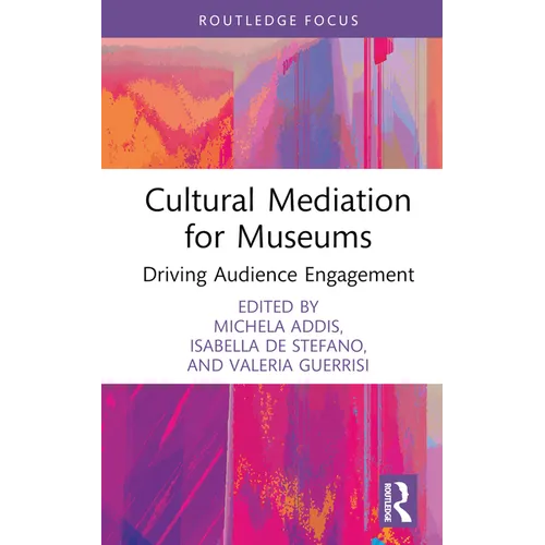 Cultural Mediation for Museums: Driving Audience Engagement - Hardcover