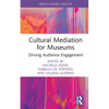 Cultural Mediation for Museums: Driving Audience Engagement - Hardcover