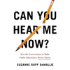 Can You Hear Me Now?: Join the Conversation to Make Public Education a Better Choice - Paperback