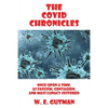 The COVID Chronicles: Once Upon A Time, As Fascism, Contagion, and Mass Lunacy Festered - Paperback