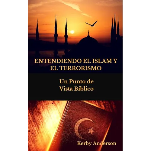 Entendiendo El Islam Y El Terrorismo: Un Punto de Vista Bíblico por - Paperback