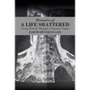 Memoirs of a Life Shattered: Living With & Through a Pancoast Tumor - Paperback