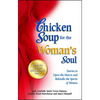 Chicken Soup for the Woman's Soul: Stories to Open the Heart and Rekindle the Spirit of Women - Paperback