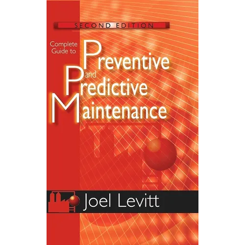 Complete Guide to Preventive and Predictive Maintenance - Paperback