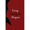 Living Among the Dragons - Paperback