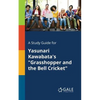 A Study Guide for Yasunari Kawabata's "Grasshopper and the Bell Cricket" - Paperback