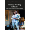 Intimacy Directing for Theatre: Creating a Culture of Consent in the Classroom and Beyond - Paperback
