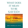 What Does it Mean to Be Saved? - Hardcover