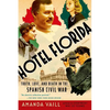 Hotel Florida: Truth, Love, and Death in the Spanish Civil War - Paperback