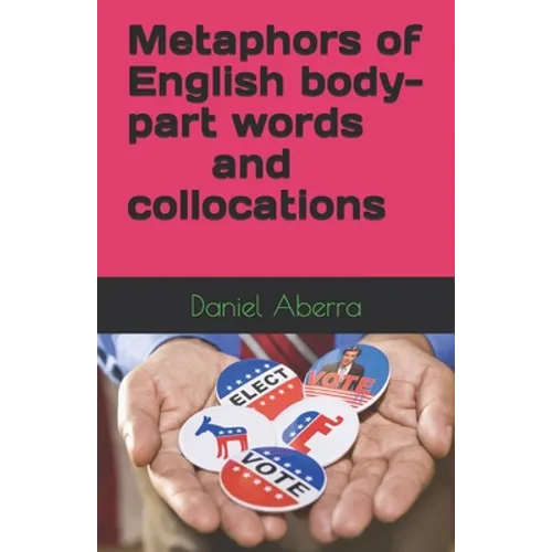 Metaphors of English body-part words and collocations - Paperback