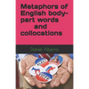 Metaphors of English body-part words and collocations - Paperback