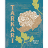 Tarkari: Vegetarian and Vegan Indian Dishes with Heart and Soul - Hardcover