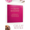The Baby Binder: how "Unexplained Infertility" forced me to take charge of my life, health and medical treatment so that I could live better and make - Paperback
