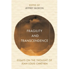 Fragility and Transcendence: Essays on the Thought of Jean-Louis Chrétien - Hardcover